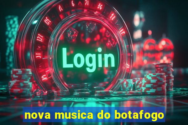 nova musica do botafogo